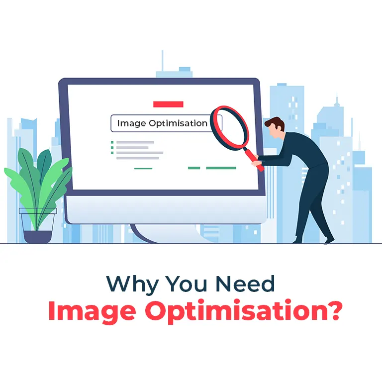 Why You Need Image Optimisation Why You Need Image Optimisation