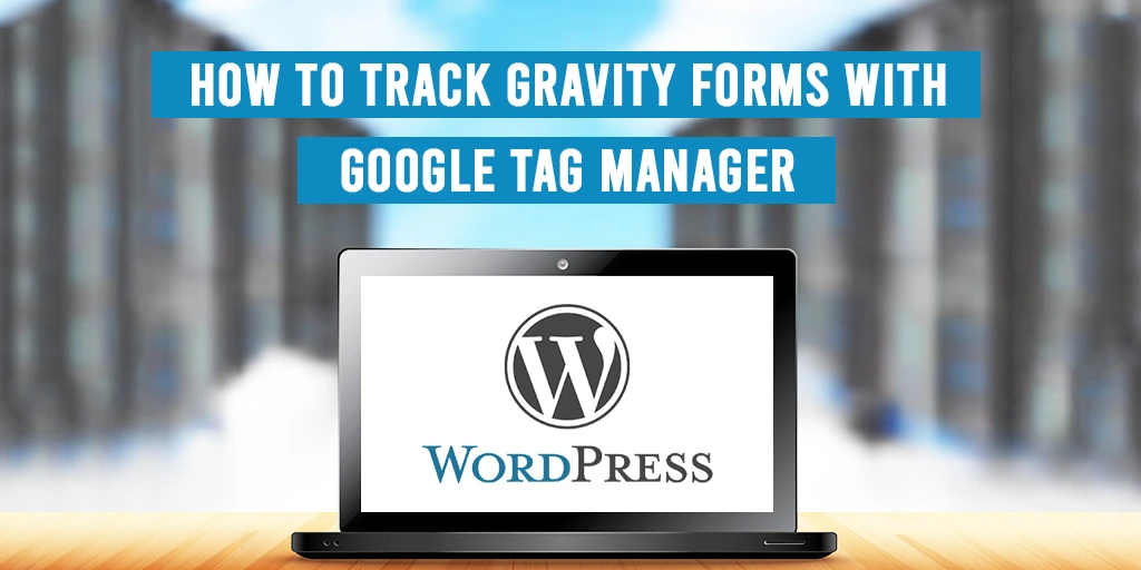 Google-Tag-Manager-1 Gravity forms tracking
