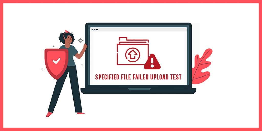 Specified File Failed Upload Test Specified File Failed Upload Test