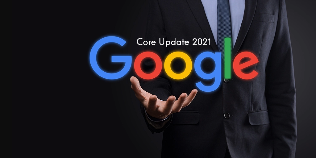 Google Core Update 2021 Google Core Update 2021