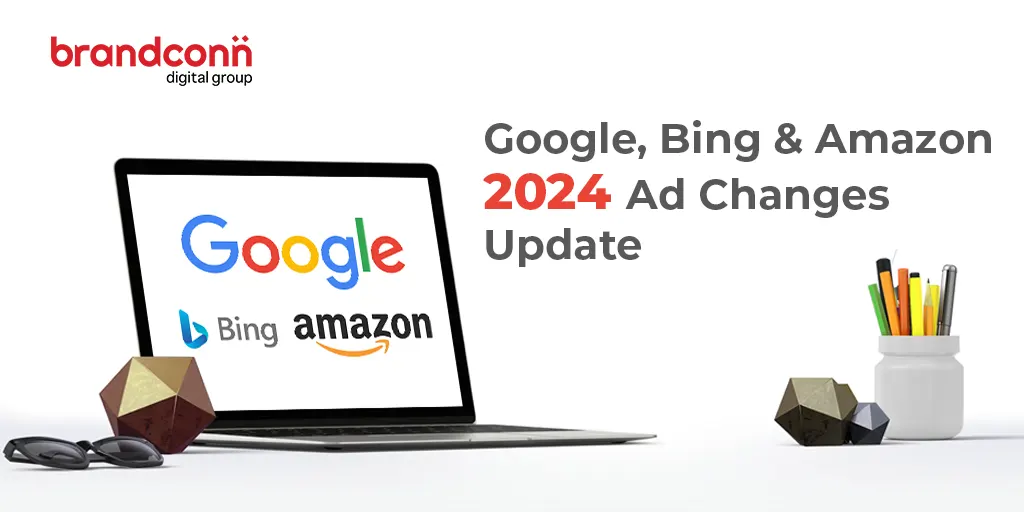 Google, Bing and Amazon 2024 Shopping Ad Changes Update Google, Bing and Amazon 2024 Ad Changes Update